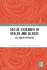 Image for Social research in health and illness  : case-based approaches