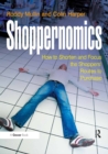 Image for Shoppernomics: how to shorten and focus the shoppers&#39; routes to purchase