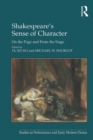 Image for Shakespeare&#39;s sense of character: on the page and from the stage