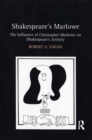 Image for Shakespeare&#39;s Marlowe: the influence of Christopher Marlowe on Shakespeare&#39;s artistry