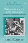 Image for Shakespeare and the Italian Renaissance: appropriation, transformation, opposition