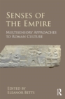 Image for Senses of the Empire: multisensory approaches to Roman culture