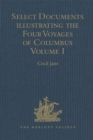 Image for Select documents illustrating the four voyages of Columbus: including those contained in R.H. Major&#39;s Select letters of Christopher Columbus, volumes I-II