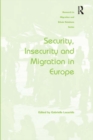 Image for Security, insecurity and migration in Europe