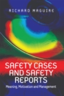 Image for Safety cases and safety reports: meaning, motivation and management