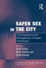 Image for Safer sex in the city: the experience and management of street prostitution