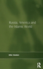 Image for Russia, America and the Islamic world