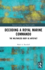 Image for Decoding a Royal Marine Commando: the militarized body as artefact