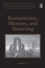 Image for Romanticism, memory, and mourning