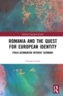 Image for Romania and the Quest for European Identity: Philo-Germanism without Germans
