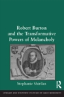 Image for Robert Burton and the Transformative Powers of Melancholy