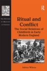 Image for Ritual and conflict: the social relations of childbirth in early modern England