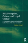 Image for Risk perception, culture, and legal change: a comparative study on food safety in the wake of the mad cow crisis