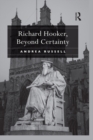 Image for Richard Hooker, beyond certainty