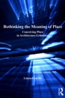 Image for Rethinking the meaning of place: conceiving place in architecture-urbanism