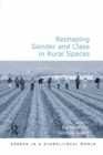 Image for Reshaping gender and class in rural spaces