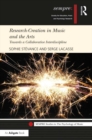 Image for Research-creation in music and the arts: towards a collaborative interdiscipline