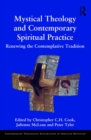 Image for Mystical theology and contemporary spiritual practice: renewing the contemplative tradition
