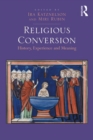 Image for Religious conversion: history, experience and meaning
