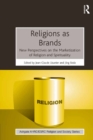 Image for Religion as brands: new perspectives on the marketization of religion and spirituality
