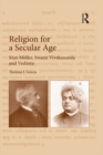 Image for Religion for a secular age: Max Muller, Swami Vivekananda and vedanta