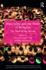 Image for Materiality and the study of religion: the stuff of the sacred