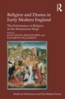 Image for Religion and Drama in Early Modern England: The Performance of Religion on the Renaissance Stage