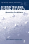 Image for Regional resilience, economy and society: globalising rural places