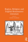 Image for Region, religion and English Renaissance literature