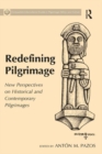 Image for Redefining pilgrimage: new perspectives on historical and contemporary pilgrimages