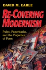 Image for Re-Covering Modernism: Pulps, Paperbacks, and the Prejudice of Form