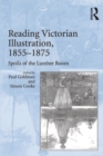 Image for Reading Victorian illustration, 1855-1875: spoils of the lumber room