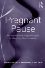 Image for Pregnant pause: an international legal analysis of maternity discrimination