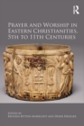 Image for Prayer and worship in Eastern Christianities, 5th to 11th centuries