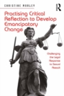 Image for Practising critical reflection to develop emancipatory change: challenging the legal response to sexual assault