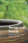 Image for Storage and scarcity: new practices for food, energy and water