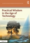 Image for Practical wisdom in the age of technology: insights, issues and questions for a new millennium