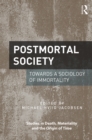 Image for Postmortal society: towards a sociology of immortality