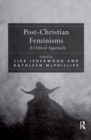 Image for Post-Christian feminisms: a critical approach