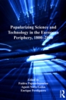 Image for Popularizing science and technology in the European periphery, 1800-2000
