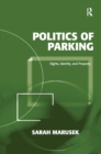 Image for Politics of parking: rights, identity, and property