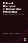 Image for Political corruption in comparative perspective: sources, status and prospects