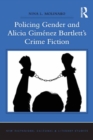 Image for Policing gender and Alicia Gimenez Bartlett&#39;s crime fiction