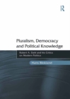 Image for Pluralism, democracy and political knowledge: Robert A. Dahl and his critics on modern politics