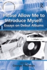 Image for Please allow me to introduce myself: essays on debut albums
