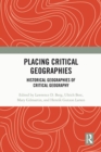 Image for Placing Critical Geography: Historical Geographies of Critical Geography