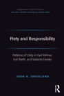 Image for Piety and responsibility: patterns of unity in Karl Rahner, Karl Barth, and Vedanta Deshika