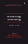 Image for Phenomenology and eschatology: not yet in the now