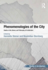 Image for Phenomenologies of the city: studies in the history and philosophy of architecture