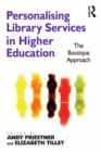 Image for Personalising Library Services in Higher Education: The Boutique Approach